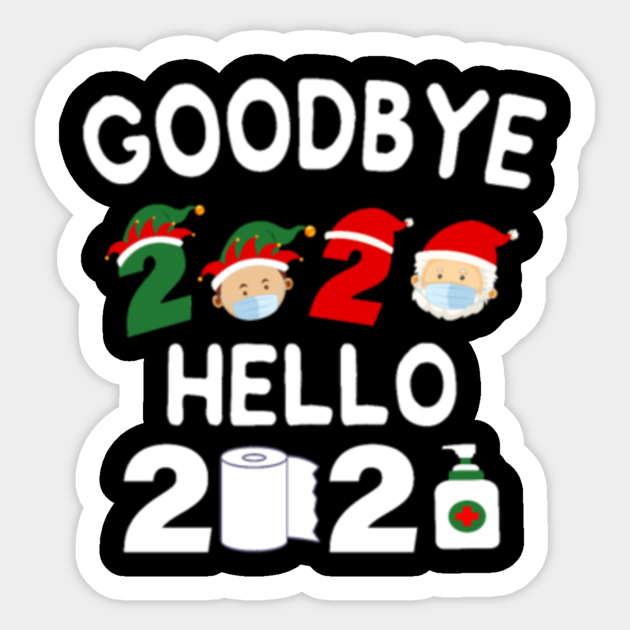 Goodbye 2020 Hello 2021 - Goodbye 2020 Hello 2021 - Sticker | TeePublic